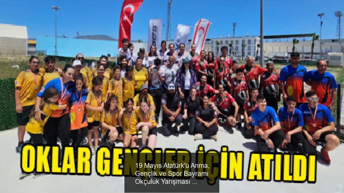 19 Mayıs Atatürk'ü Anma, Gençlik ve Spor Bayramı Okçuluk Yarışması Sonuçları