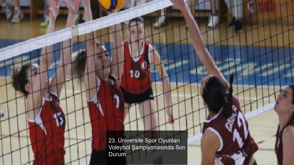 23. Üniversite Spor Oyunları Voleybol Şampiyonasında Son Durum