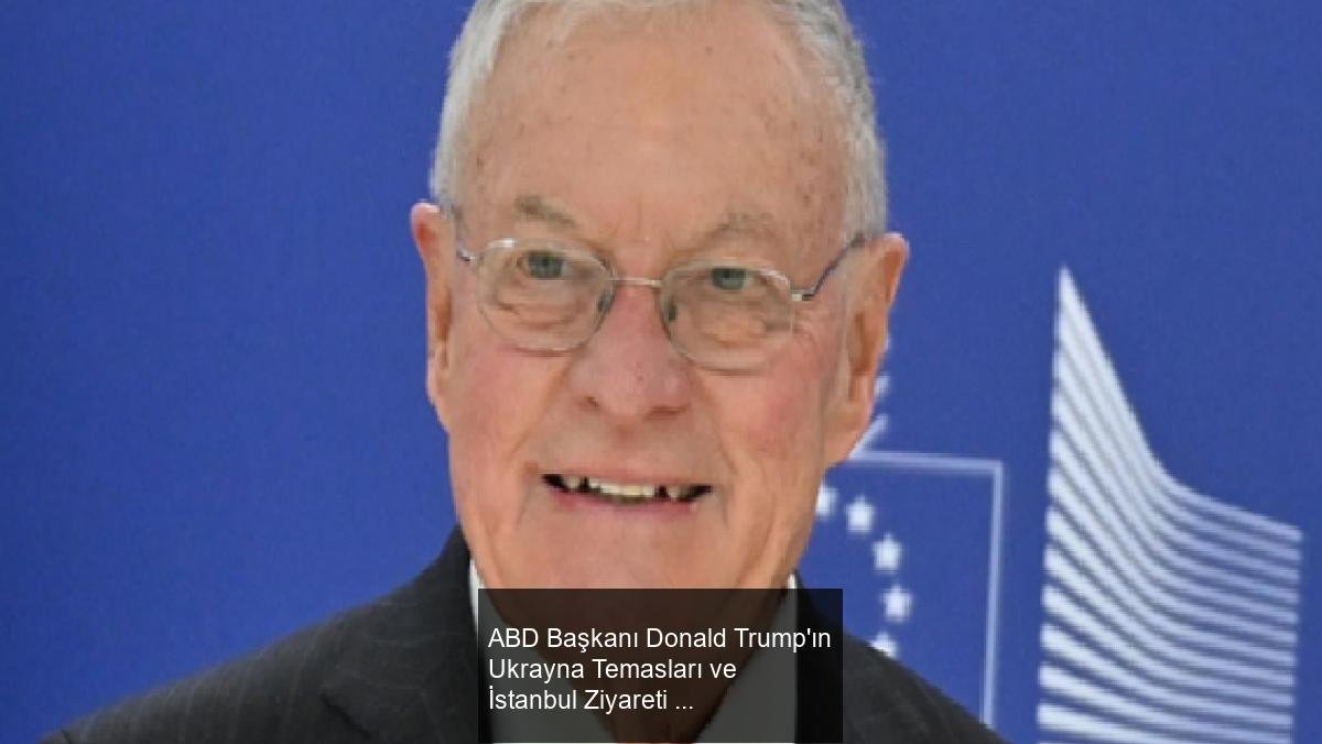 ABD Başkanı Donald Trump'ın Ukrayna Temasları ve İstanbul Ziyareti Gündemi