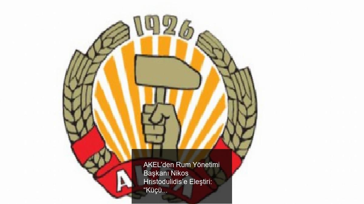 AKEL’den Rum Yönetimi Başkanı Nikos Hristodulidis’e Eleştiri: “Küçük Siyaset” ve Seçim Propagandası İddiaları