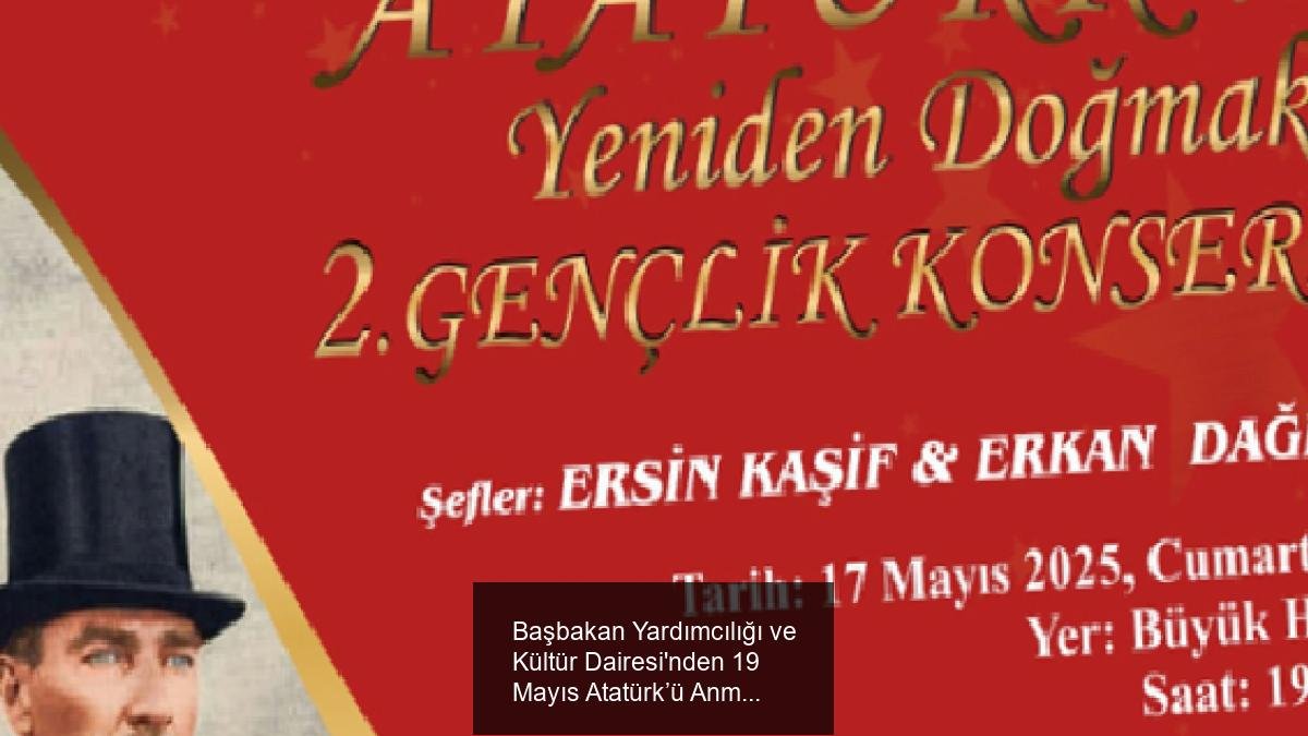 Başbakan Yardımcılığı ve Kültür Dairesi'nden 19 Mayıs Atatürk’ü Anma, Gençlik ve Spor Bayramı Kutlamaları