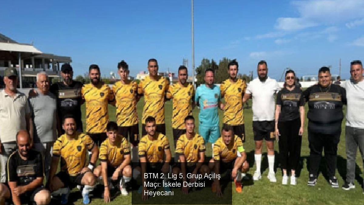 BTM 2. Lig 5. Grup Açılış Maçı: İskele Derbisi Heyecanı