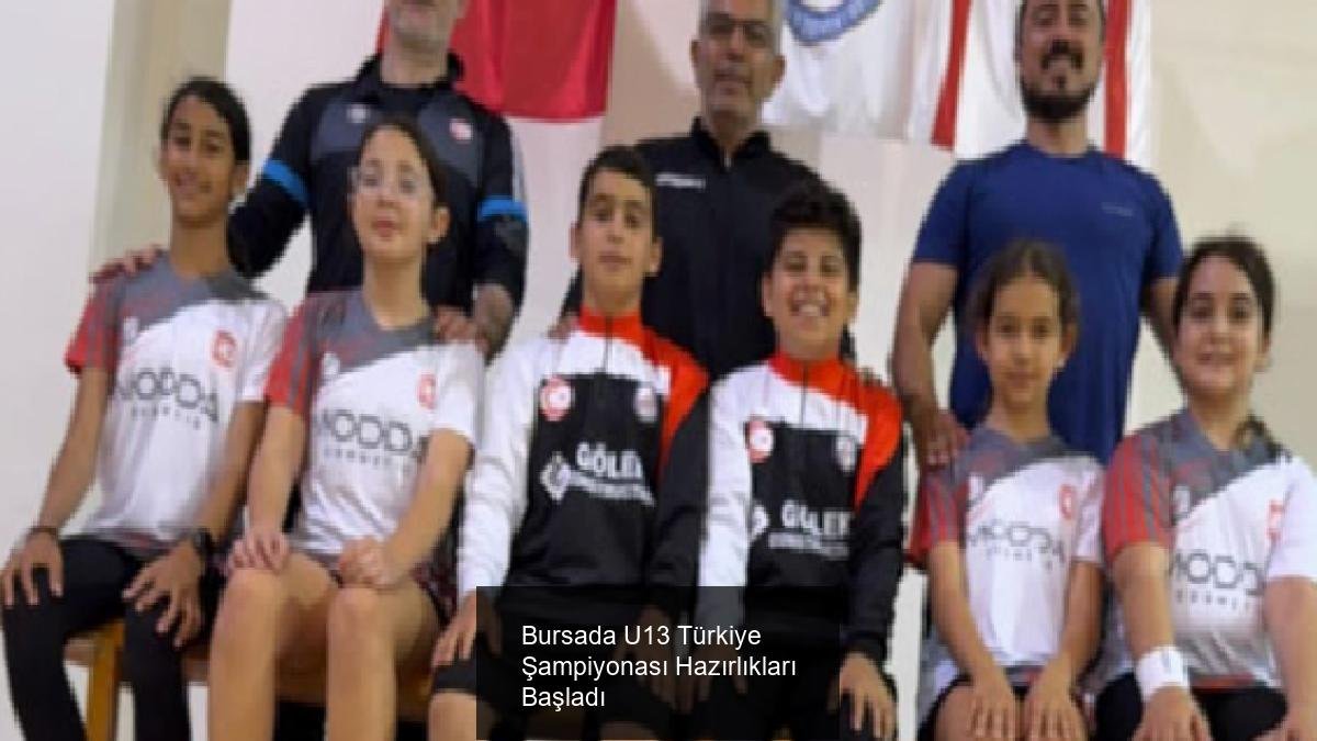 Bursada U13 Türkiye Şampiyonası Hazırlıkları Başladı