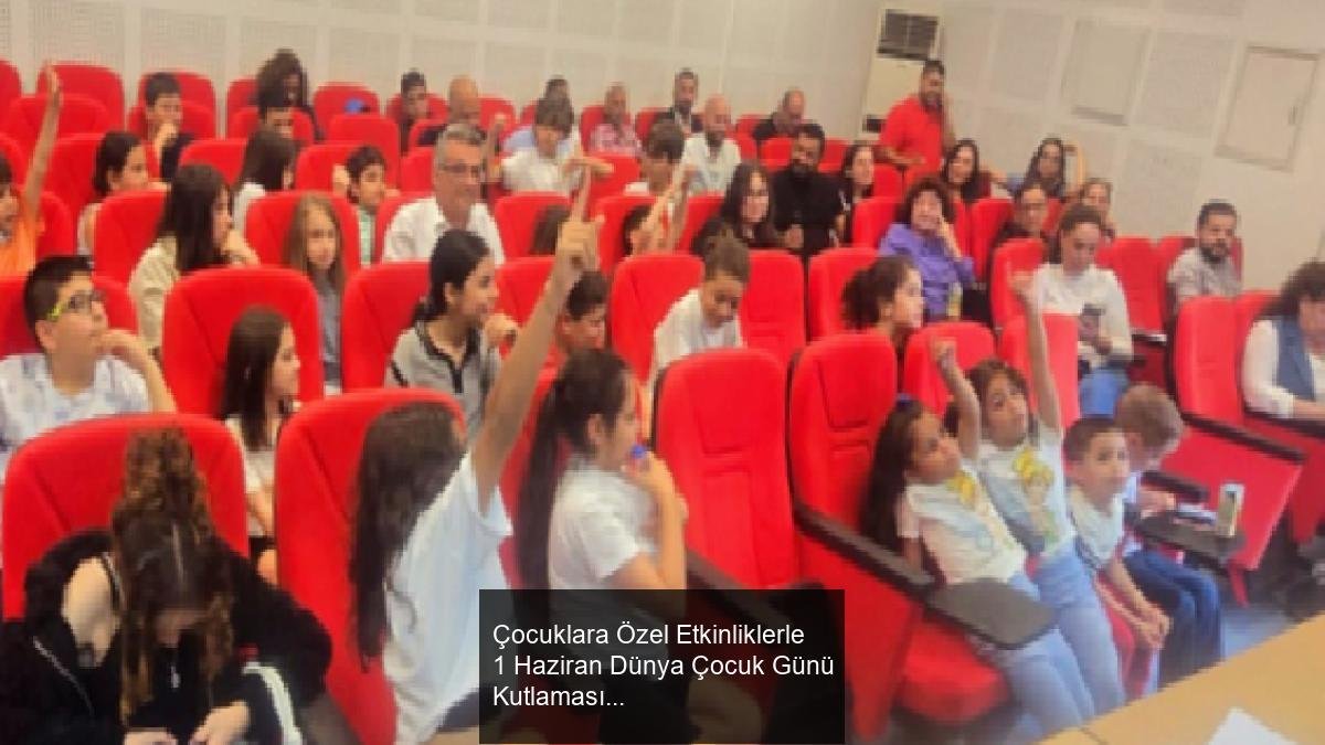 Çocuklara Özel Etkinliklerle 1 Haziran Dünya Çocuk Günü Kutlaması