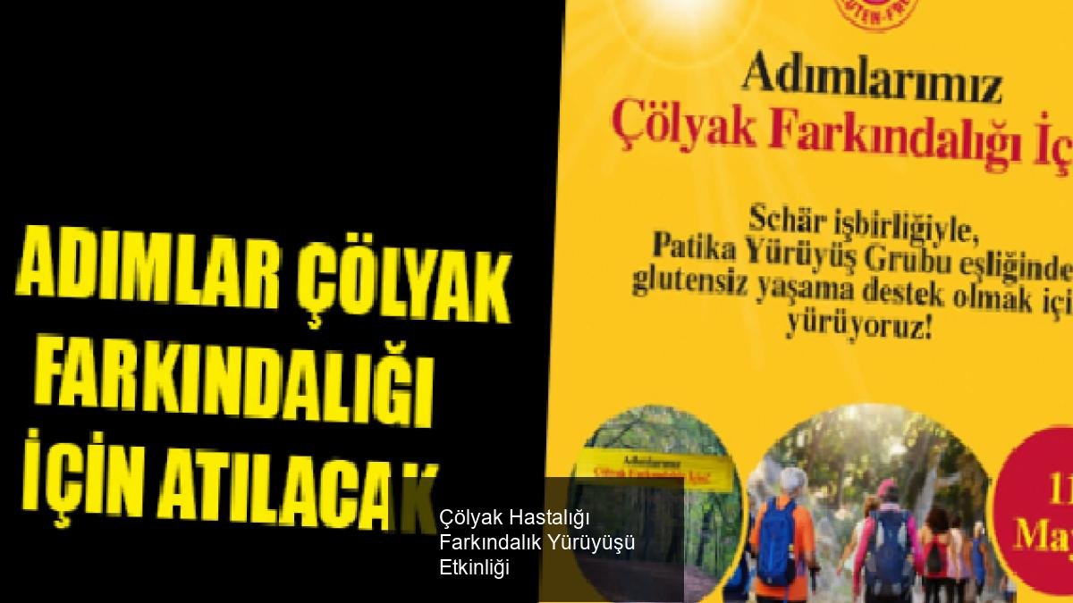Çölyak Hastalığı Farkındalık Yürüyüşü Etkinliği