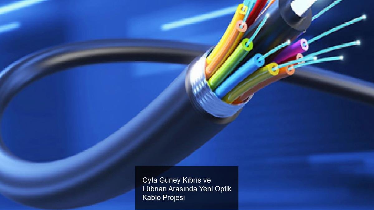 Cyta Güney Kıbrıs ve Lübnan Arasında Yeni Optik Kablo Projesi