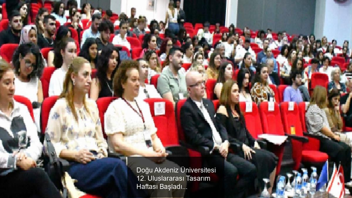 Doğu Akdeniz Üniversitesi 12. Uluslararası Tasarım Haftası Başladı