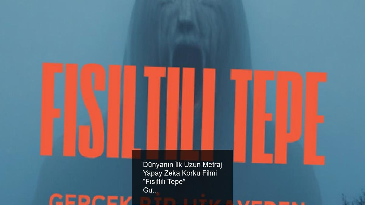 Dünyanın İlk Uzun Metraj Yapay Zeka Korku Filmi &ldquo;Fısıltılı Tepe&rdquo; Güney Kore’de Dünya Prömiyerini Gerçekleştiriyor