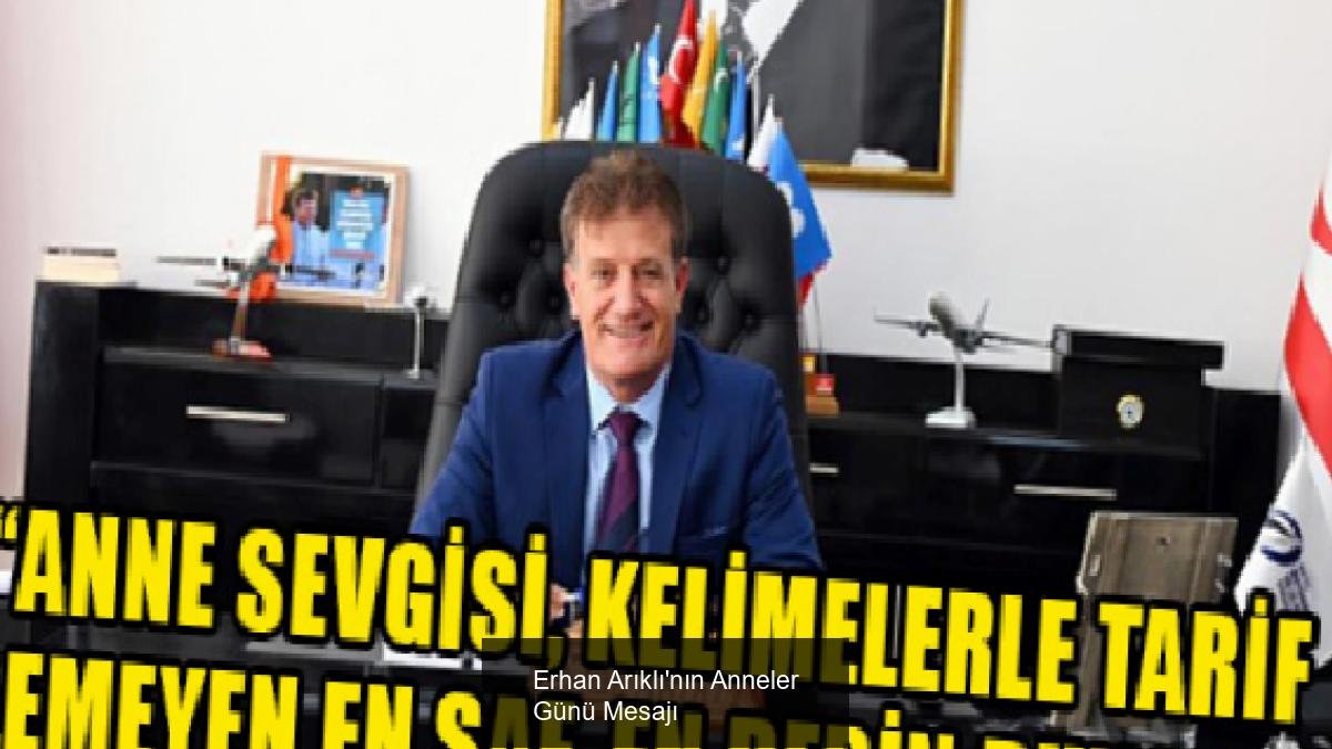 Erhan Arıklı'nın Anneler Günü Mesajı