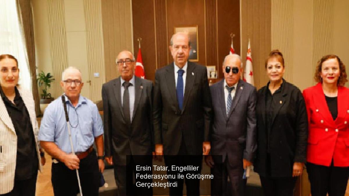 Ersin Tatar, Engelliler Federasyonu ile Görüşme Gerçekleştirdi