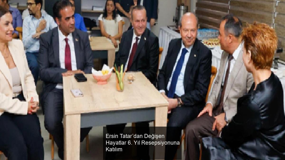 Ersin Tatar’dan Değişen Hayatlar 6. Yıl Resepsiyonuna Katılım