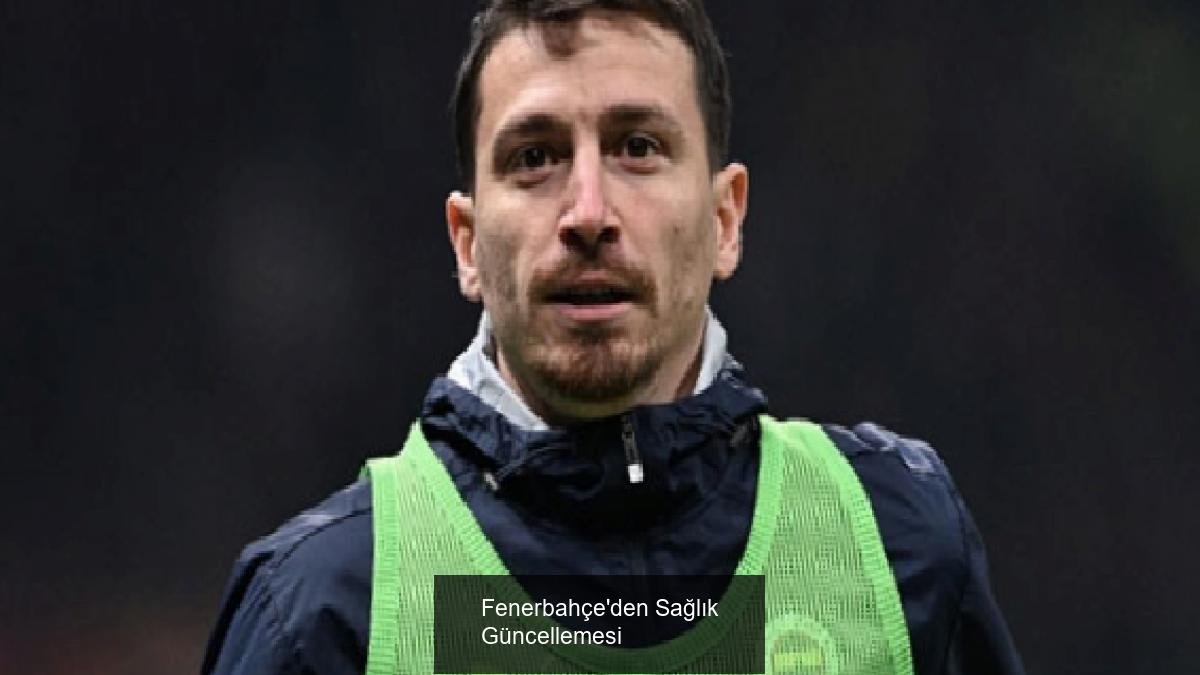 Fenerbahçe'den Sağlık Güncellemesi
