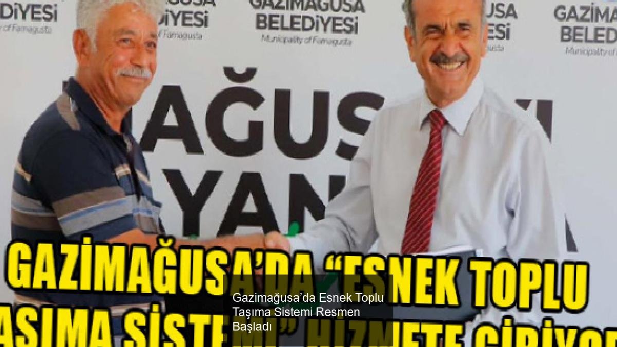 Gazimağusa’da Esnek Toplu Taşıma Sistemi Resmen Başladı