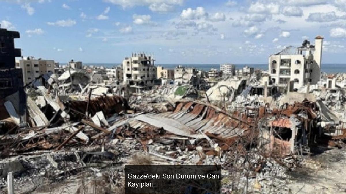 Gazze'deki Son Durum ve Can Kayıpları