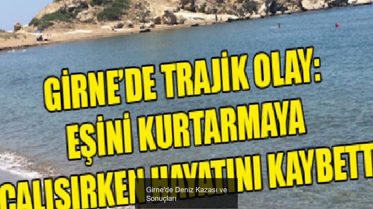Girne'de Deniz Kazası ve Sonuçları