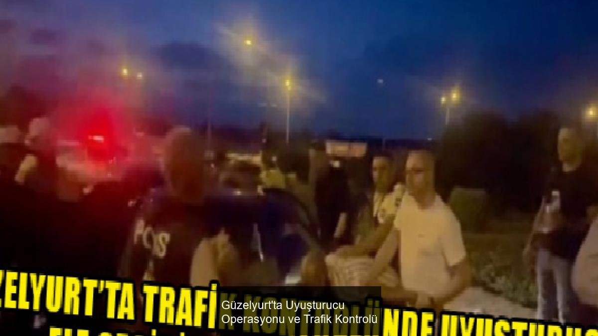 Güzelyurt'ta Uyuşturucu Operasyonu ve Trafik Kontrolü