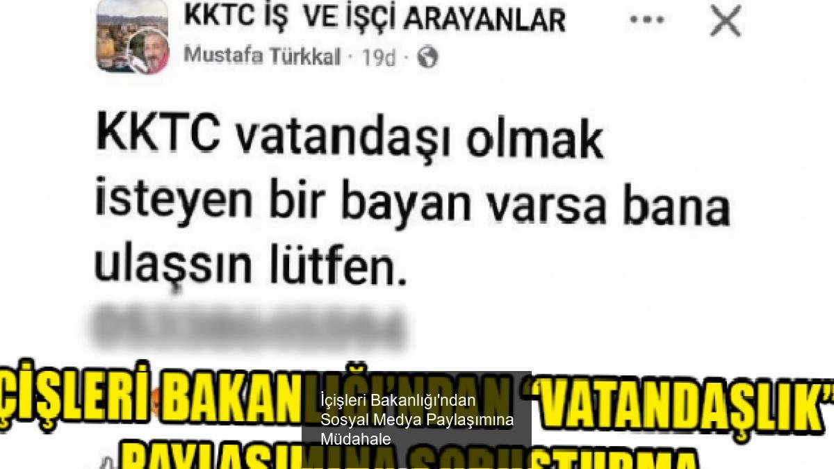 İçişleri Bakanlığı'ndan Sosyal Medya Paylaşımına Müdahale