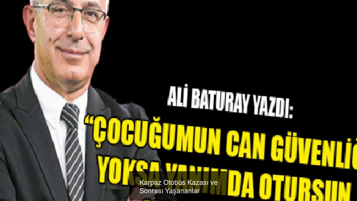 Karpaz Otobüs Kazası ve Sonrası Yaşananlar