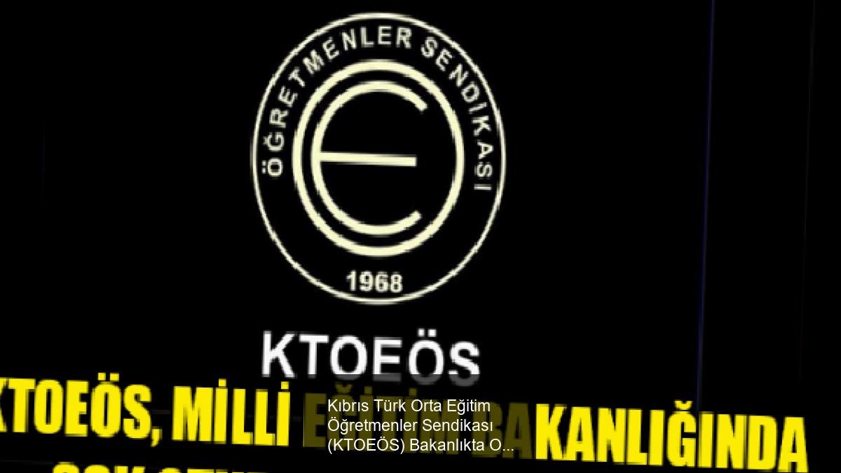 Kıbrıs Türk Orta Eğitim Öğretmenler Sendikası (KTOEÖS) Bakanlıkta Oturma Eylemi Düzenledi