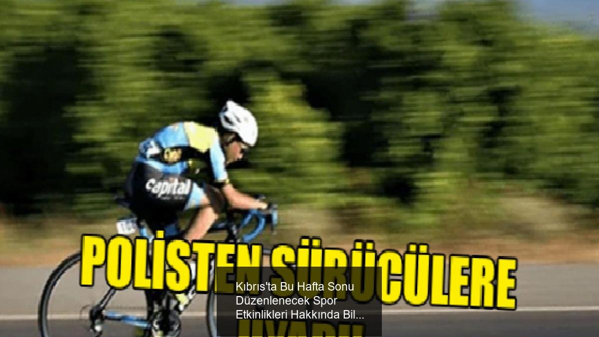 Kıbrıs'ta Bu Hafta Sonu Düzenlenecek Spor Etkinlikleri Hakkında Bilgilendirme