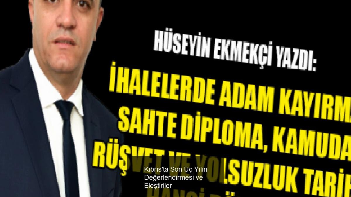 Kıbrıs'ta Son Üç Yılın Değerlendirmesi ve Eleştiriler