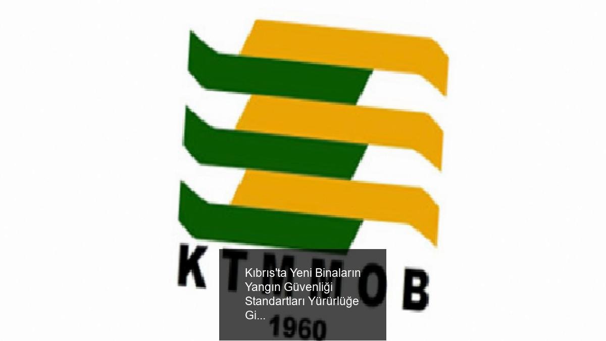 Kıbrıs'ta Yeni Binaların Yangın Güvenliği Standartları Yürürlüğe Girdi