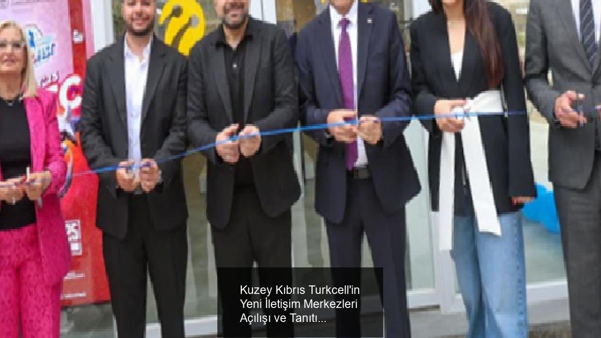 Kuzey Kıbrıs Turkcell'in Yeni İletişim Merkezleri Açılışı ve Tanıtımı