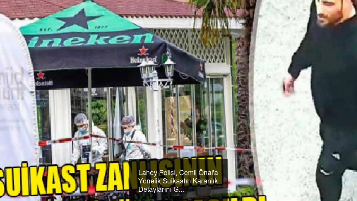 Lahey Polisi, Cemil Önal'a Yönelik Suikastın Karanlık Detaylarını Gün yüzüne çıkardı