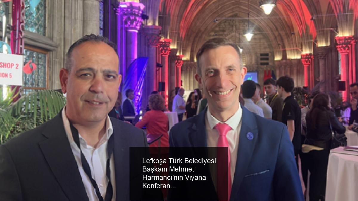 Lefkoşa Türk Belediyesi Başkanı Mehmet Harmancı'nın Viyana Konferansındaki Katılımı