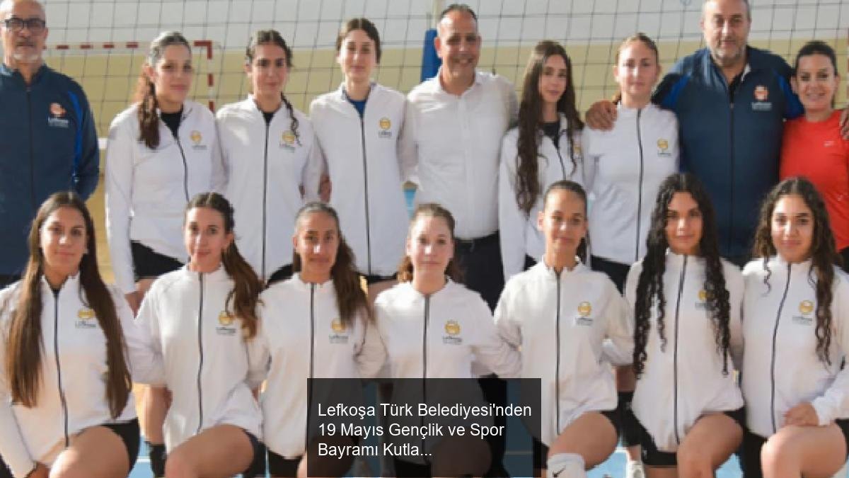 Lefkoşa Türk Belediyesi'nden 19 Mayıs Gençlik ve Spor Bayramı Kutlamaları