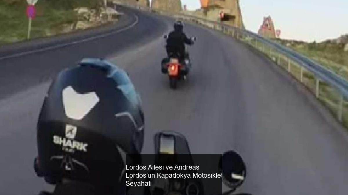 Lordos Ailesi ve Andreas Lordos'un Kapadokya Motosiklet Seyahati