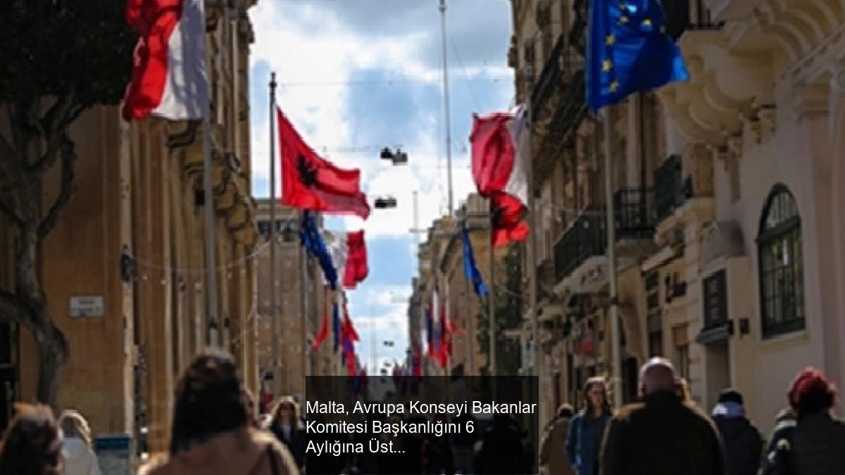 Malta, Avrupa Konseyi Bakanlar Komitesi Başkanlığını 6 Aylığına Üstlendi