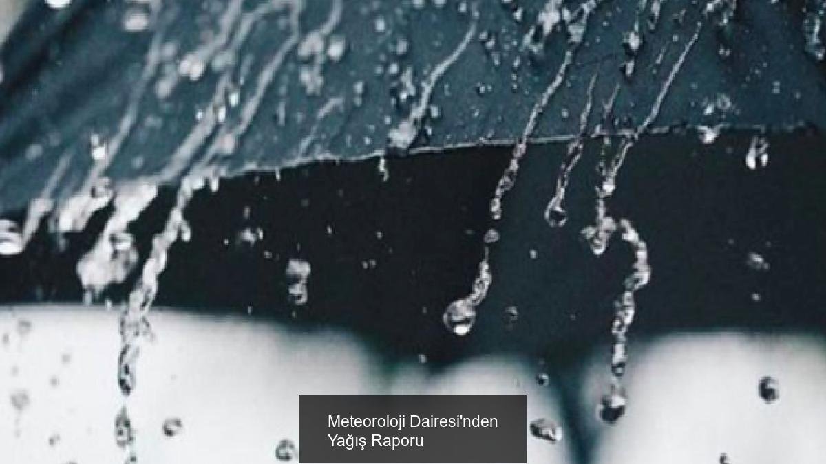 Meteoroloji Dairesi'nden Yağış Raporu