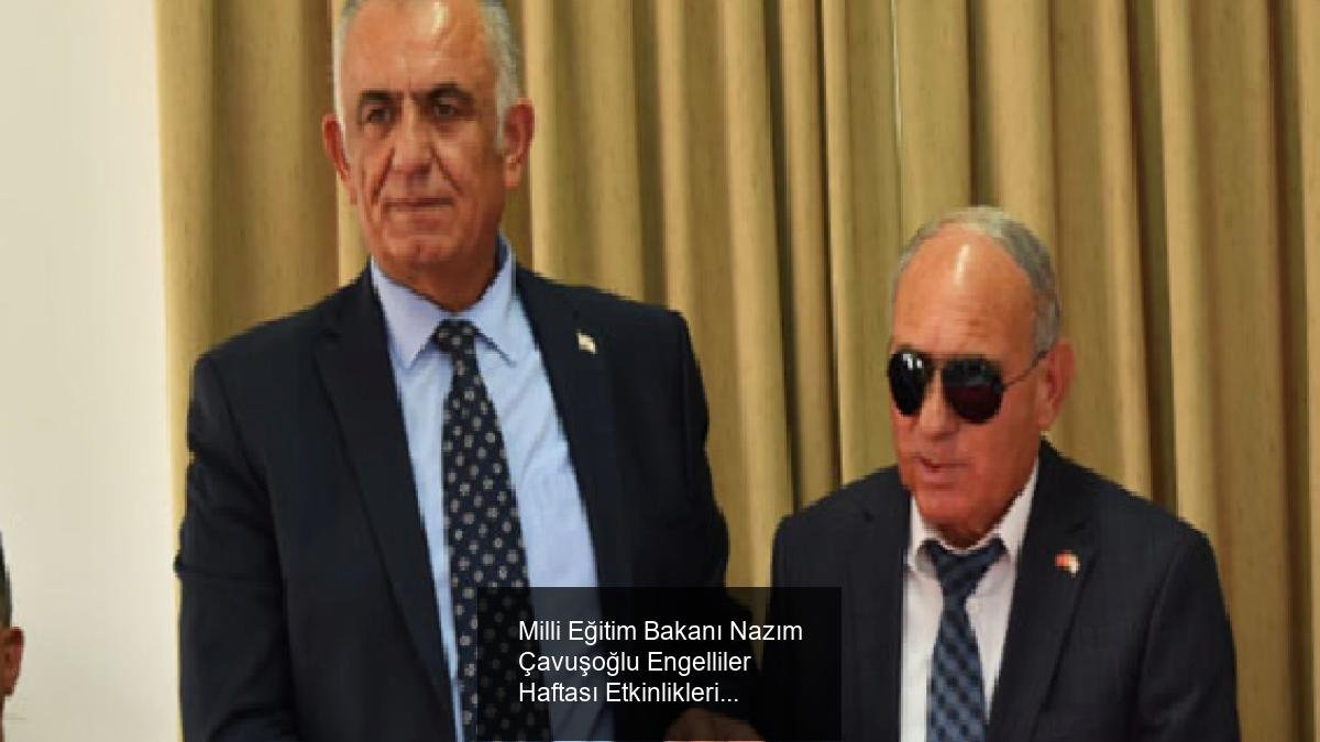 Milli Eğitim Bakanı Nazım Çavuşoğlu Engelliler Haftası Etkinlikleri Çerçevesinde Ziyaretlerde Bulundu