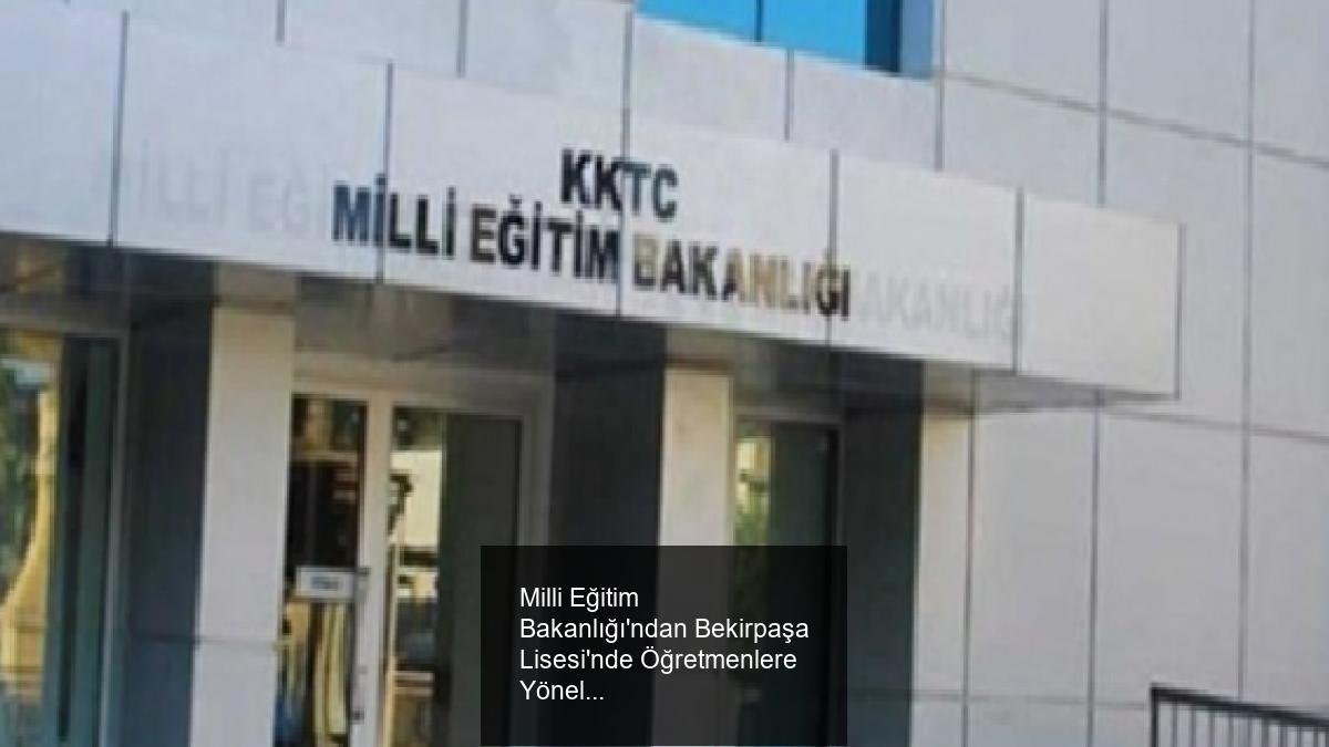 Milli Eğitim Bakanlığı'ndan Bekirpaşa Lisesi'nde Öğretmenlere Yönelik Açıklama
