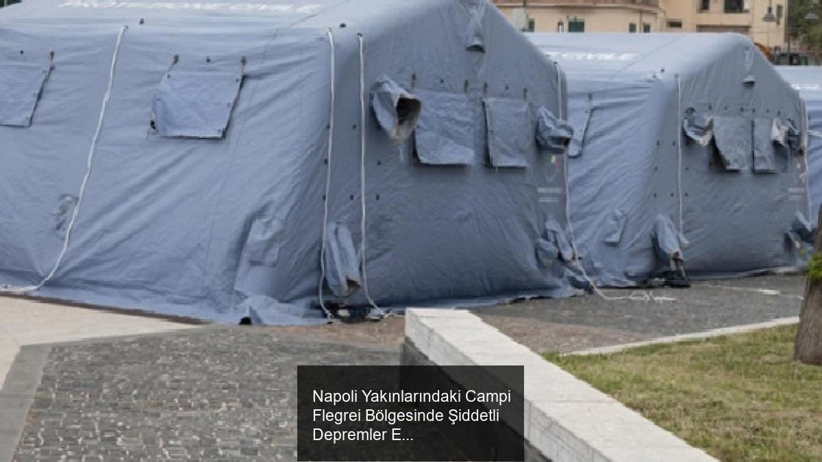 Napoli Yakınlarındaki Campi Flegrei Bölgesinde Şiddetli Depremler Endişe Yarattı