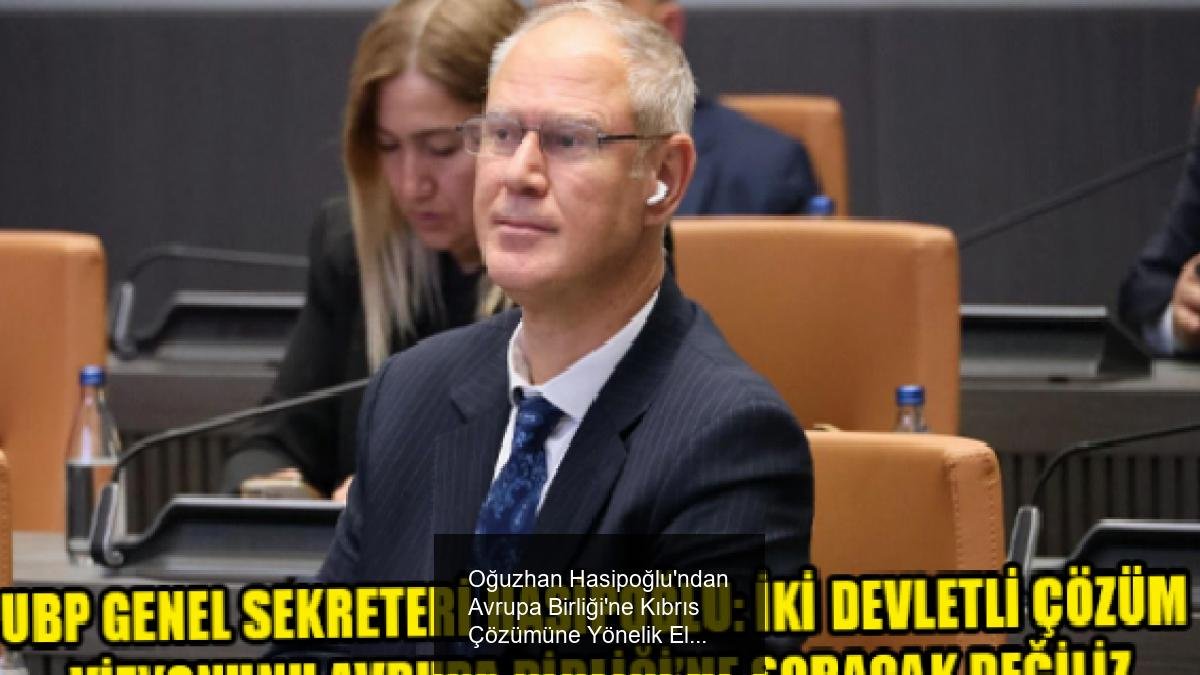 Oğuzhan Hasipoğlu'ndan Avrupa Birliği'ne Kıbrıs Çözümüne Yönelik Eleştiriler ve Çağrı