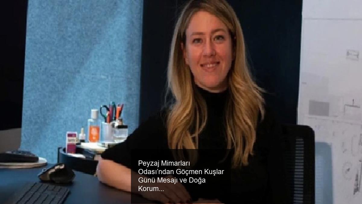 Peyzaj Mimarları Odası’ndan Göçmen Kuşlar Günü Mesajı ve Doğa Koruma Vurgusu