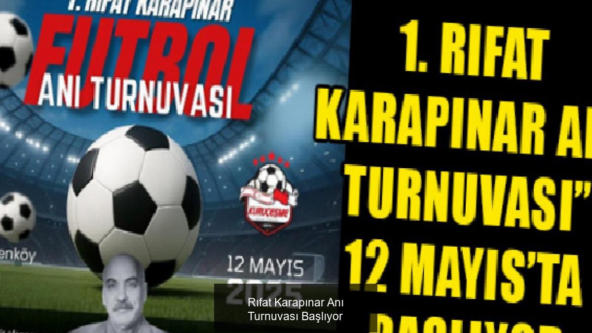 Rıfat Karapınar Anı Turnuvası Başlıyor