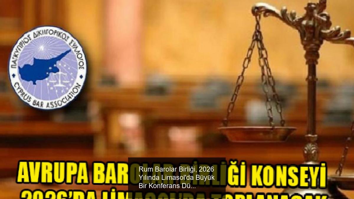 Rum Barolar Birliği, 2026 Yılında Limasol'da Büyük Bir Konferans Düzenleyecek