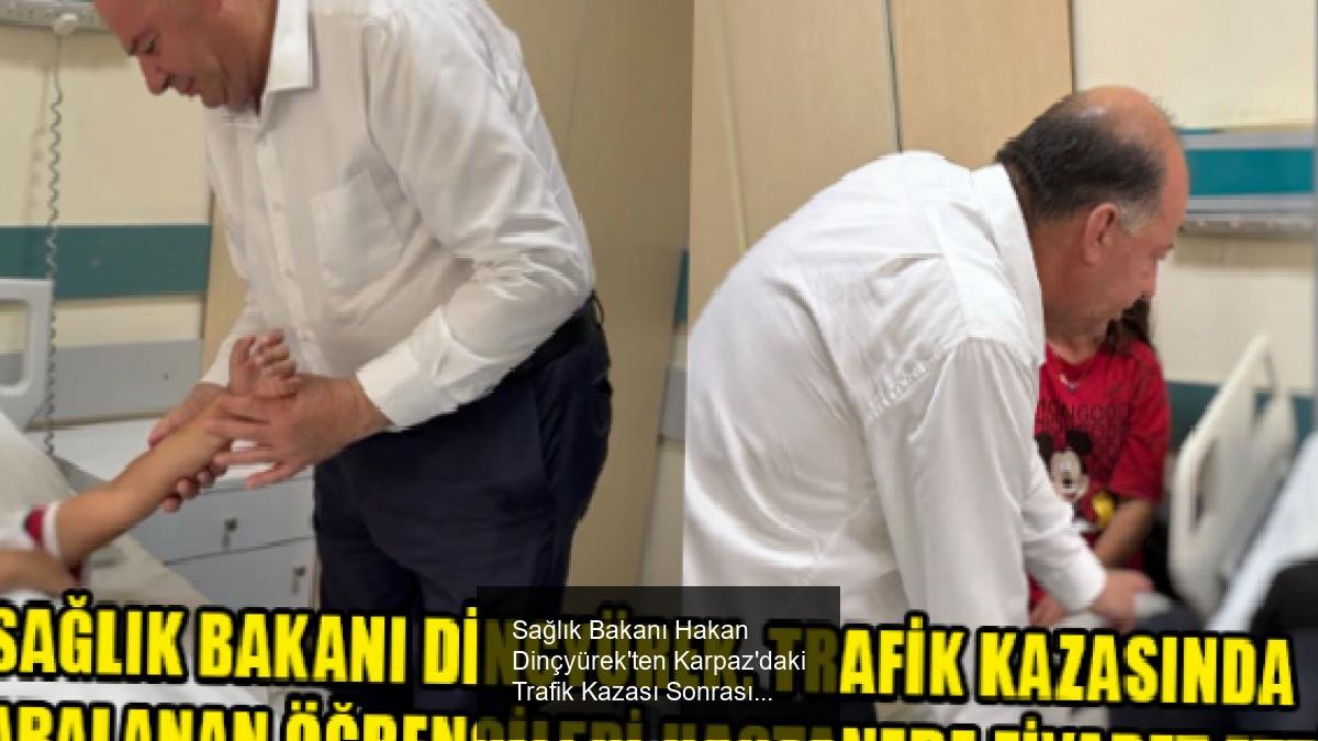 Sağlık Bakanı Hakan Dinçyürek'ten Karpaz'daki Trafik Kazası Sonrası Ziyaret