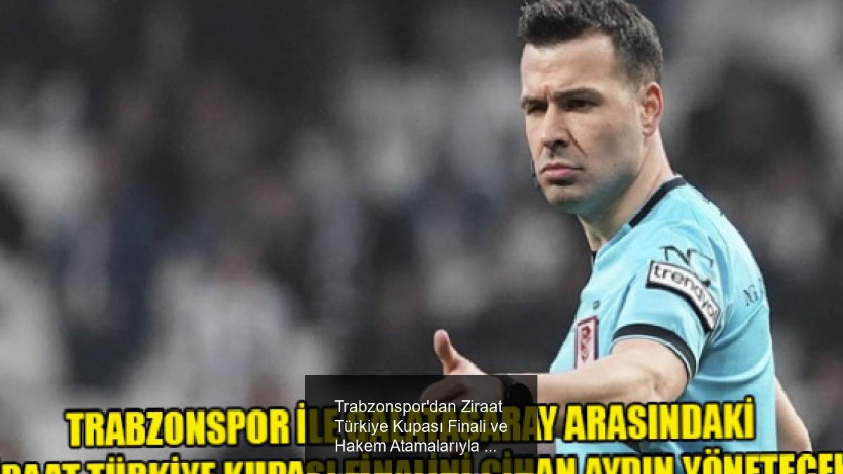 Trabzonspor'dan Ziraat Türkiye Kupası Finali ve Hakem Atamalarıyla İlgili Sert Bildiri