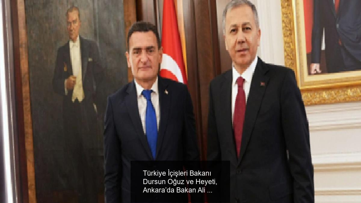 Türkiye İçişleri Bakanı Dursun Oğuz ve Heyeti, Ankara’da Bakan Ali Yerlikaya ile Görüştü