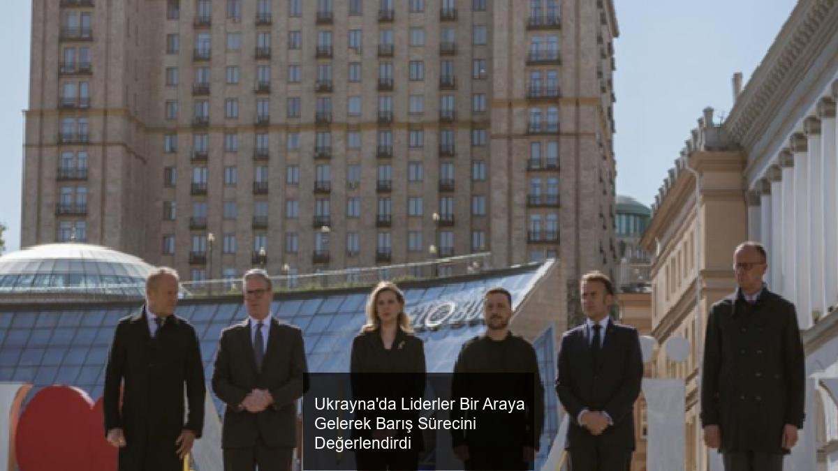 Ukrayna'da Liderler Bir Araya Gelerek Barış Sürecini Değerlendirdi
