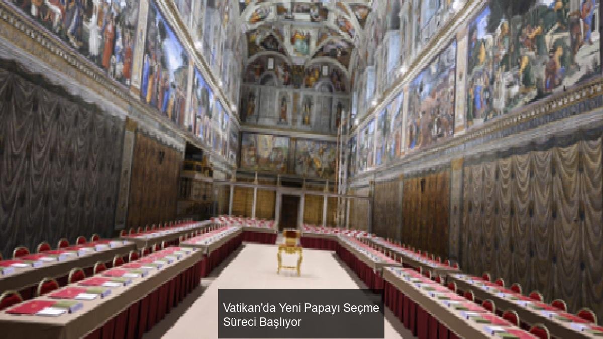 Vatikan'da Yeni Papayı Seçme Süreci Başlıyor