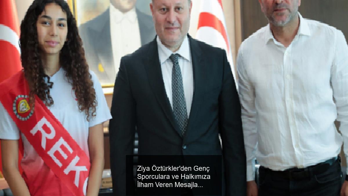 Ziya Öztürkler'den Genç Sporculara ve Halkımıza İlham Veren Mesajlar